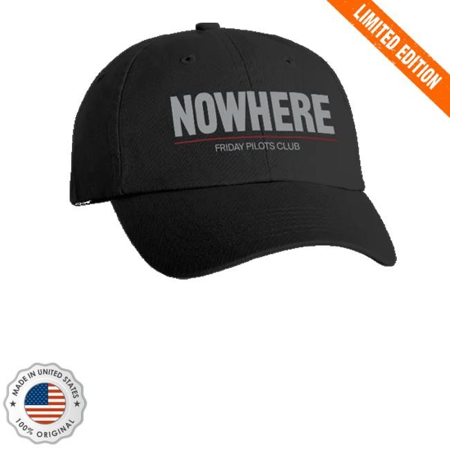 Friday Pilots Club Merch Nowhere Dad Hat - Good Tee Store