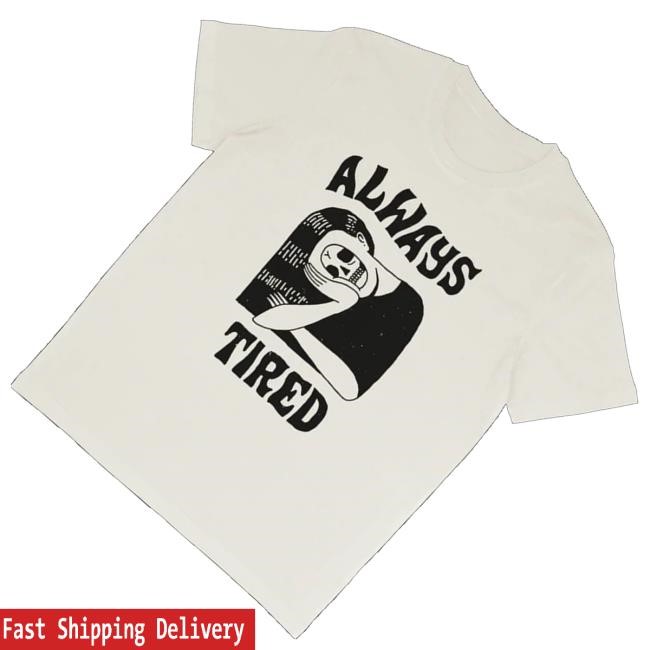 Trending Family Store Merch Always Tired Off White Sweatshirt By Sepulcro - Good Tee Store