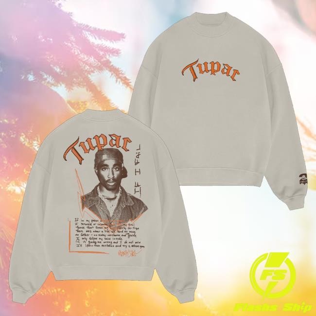 Trending 2Pac Merch If I Fail Long Sleeve Shirt - Good Tee Store