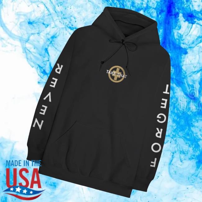Take That Never Forget Zip Up Hooded Sweatshirt - Good Tee Store