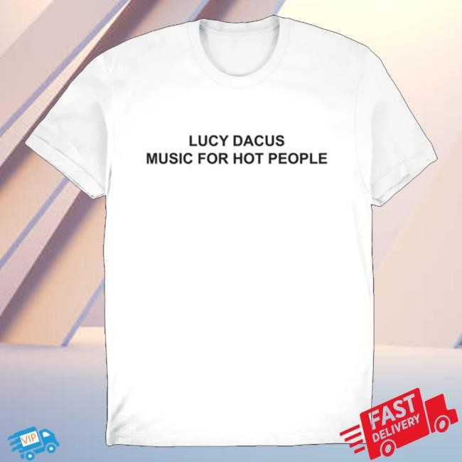 Trending Lucy Dacus Merch Music For Hot People T-Shirt - Good Tee Store