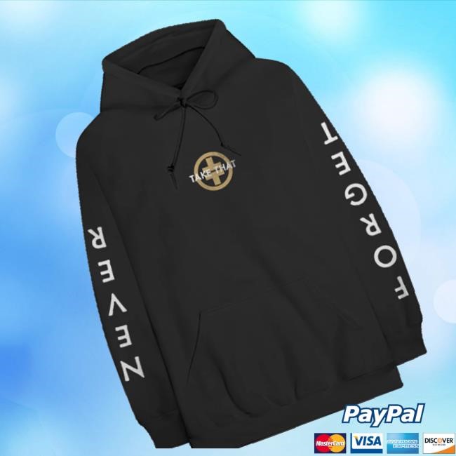 Official Take That Never Forget Hoodie Sweatshirt - Good Tee Store