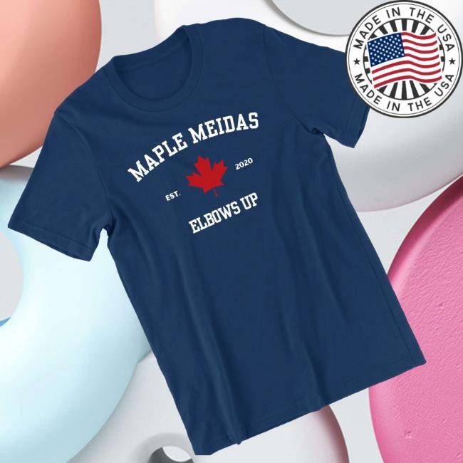 Official Maple Meidas Elbows Up T Shirts - Good Tee Store