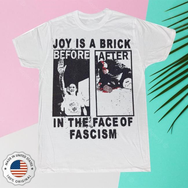 Maggot Death Merch Store Joy Is A Brick Before After In The Face Of Fascism Hooded Sweatshirt - Good Tee Store