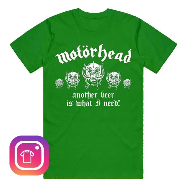 Official Imotorhead Another Beer Is What I Need Tee - Good Tee Store