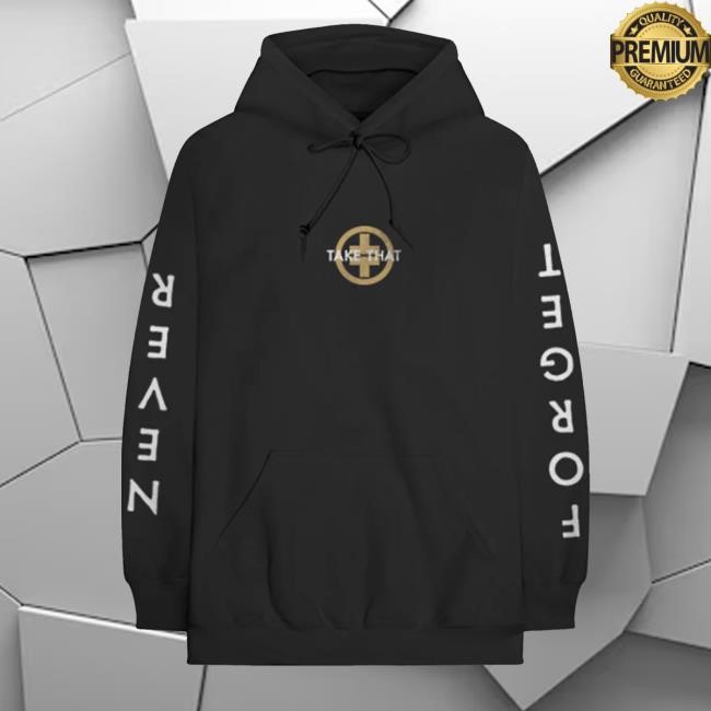Take That Never Forget Zip Up Hooded Sweatshirt - Good Tee Store