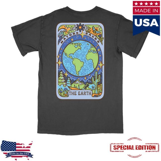 Nature Backs The Earth T-Shirt - Good Tee Store