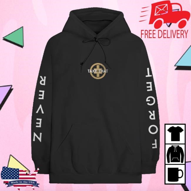 Official Take That Never Forget Hoodie Sweatshirt - Good Tee Store