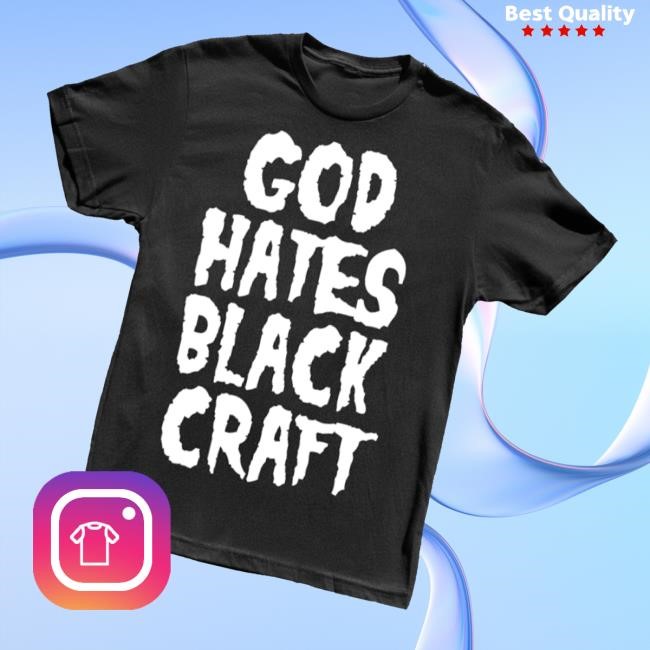 God Hates Blackcraft Sweatshirt Blackcraft Cult Merch Store - Good Tee Store