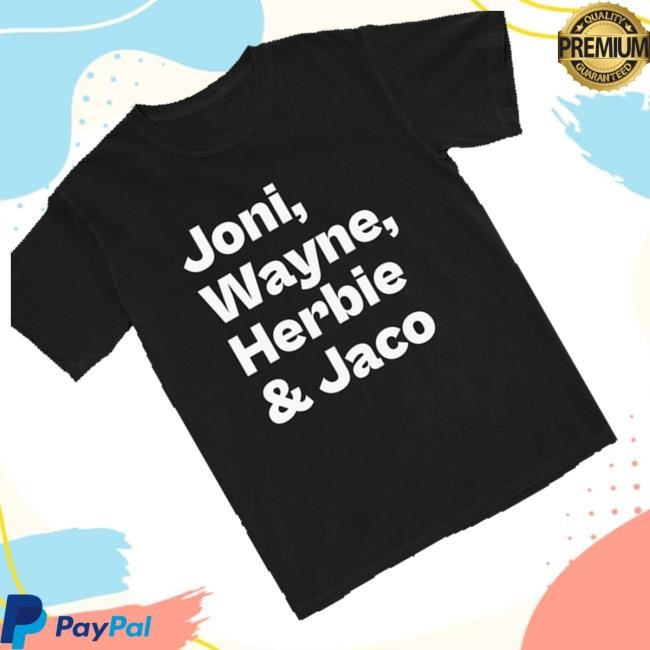 Official Joni  Wayne  Herbie & Jaco New Shirt - Good Tee Store