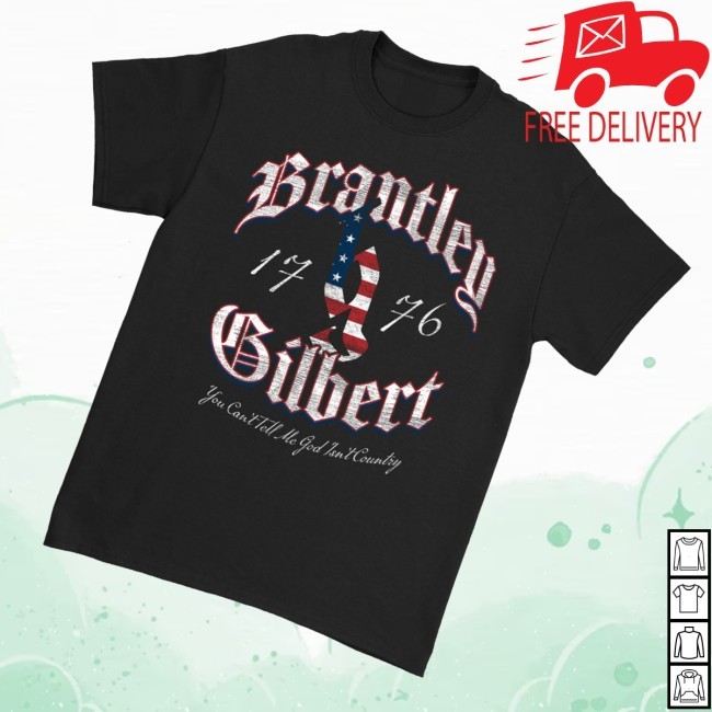 Brantley Gilbert Store 1776 You Can't Tell Me God Isn't Country T-Shirt - Good Tee Store