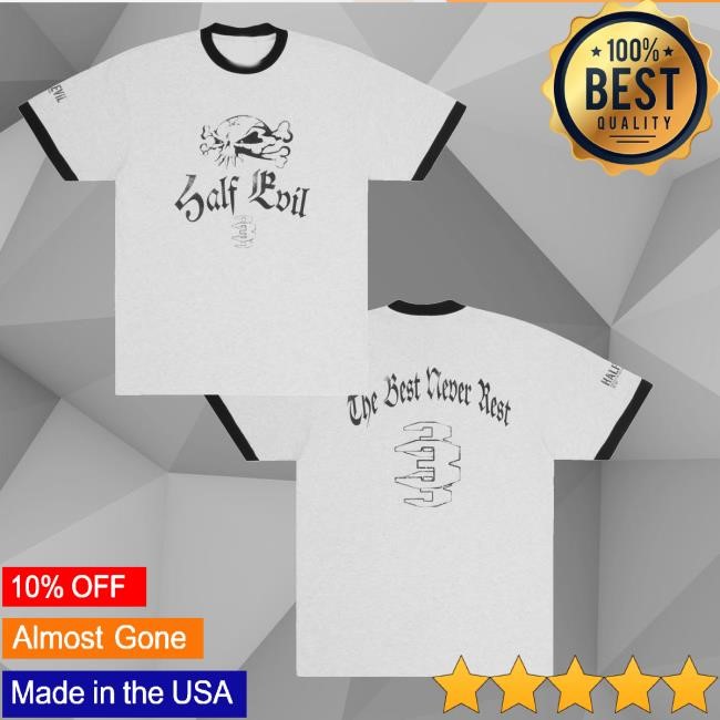 Halfevilco Shop Best Never Rest Ringer Tee - Good Tee Store