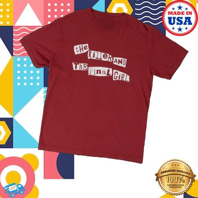 Paramore Merch The Killer And The Final Girl New Shirt - Good Tee Store