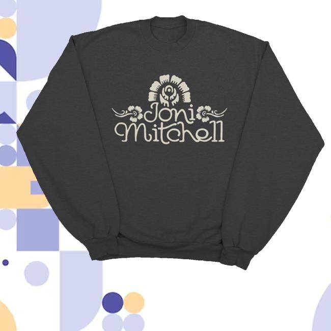 Joni Mitchell Merch Joni Mitchell Unisex Sweatshirt - Good Tee Store