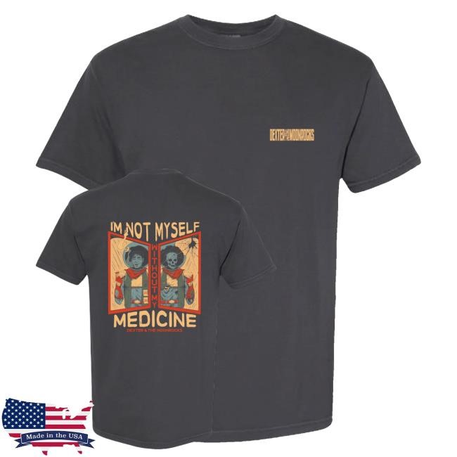Official Dexter And The Moonrocks Merch Shop Medicine Shirt - Good Tee Store