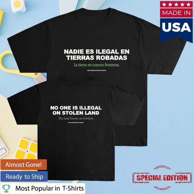 Official Chnge Merch Shop Store No One Is Illegal On Stolen Land Tee - Good Tee Store