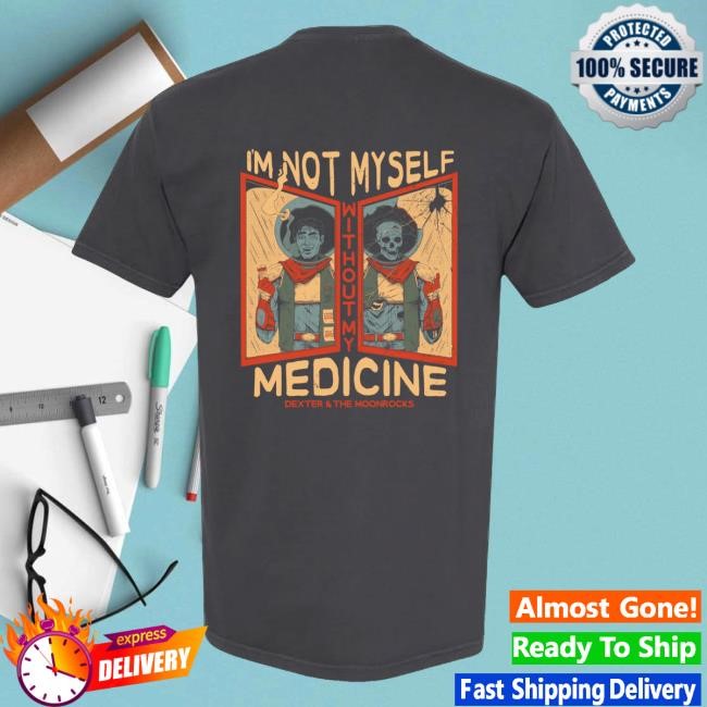 Official Dexter And The Moonrocks Merch Shop Medicine Shirt - Good Tee Store