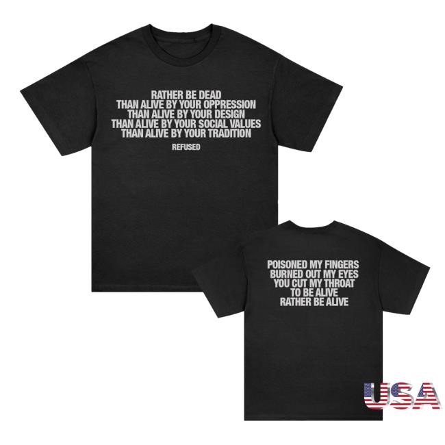 Official Refused Band Merch Shop Store Rather Be Dead Lyric Shirts - Good Tee Store