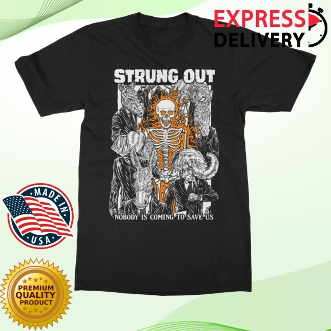 Strung Out Nobody Is Coming To Save Us Hoodie - Good Tee Store