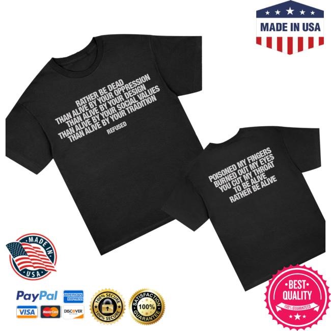 Official Refused Band Merch Shop Store Rather Be Dead Lyric Shirts - Good Tee Store
